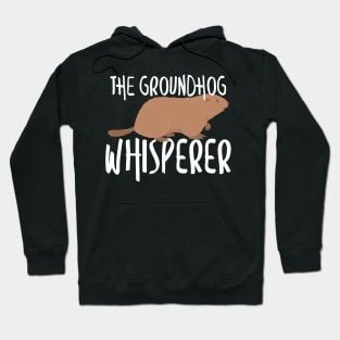 The Groundhog Whisperer Cute Groundhog's Day 2020 Hoodie